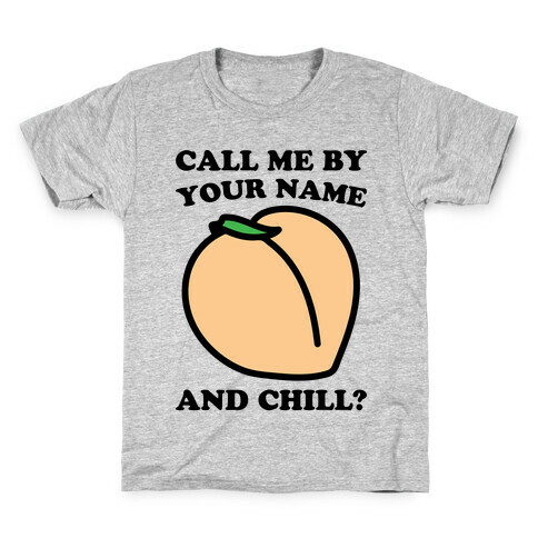 Call Me By Your Name and Chill Parody Kids T-Shirt