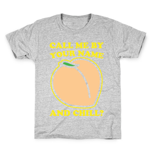 Call Me By Your Name and Chill Parody White Print Kids T-Shirt