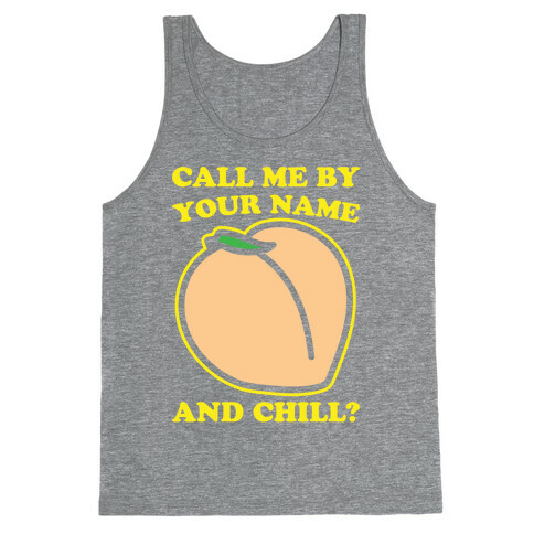 Call Me By Your Name and Chill Parody White Print Tank Top