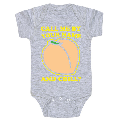 Call Me By Your Name and Chill Parody White Print Baby One-Piece