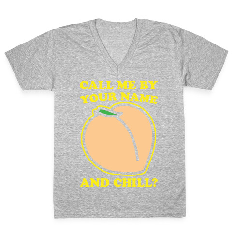 Call Me By Your Name and Chill Parody White Print V-Neck Tee Shirt