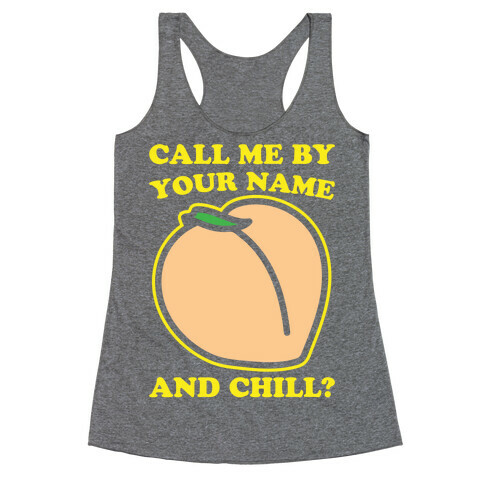 Call Me By Your Name and Chill Parody White Print Racerback Tank Top