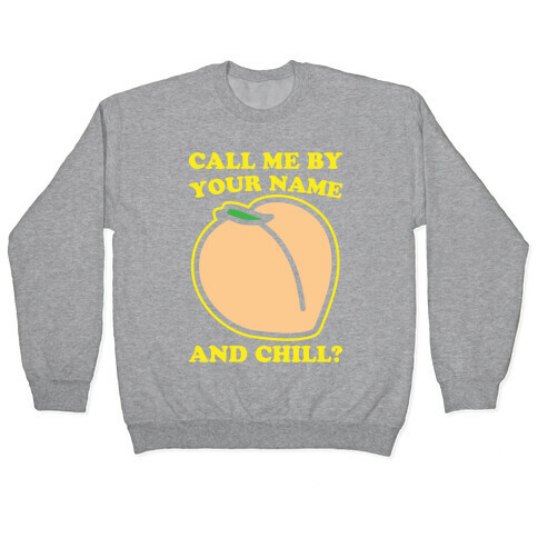 Call Me By Your Name and Chill Parody White Print Pullover