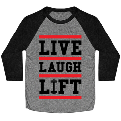 Live Laugh Lift Baseball Tee