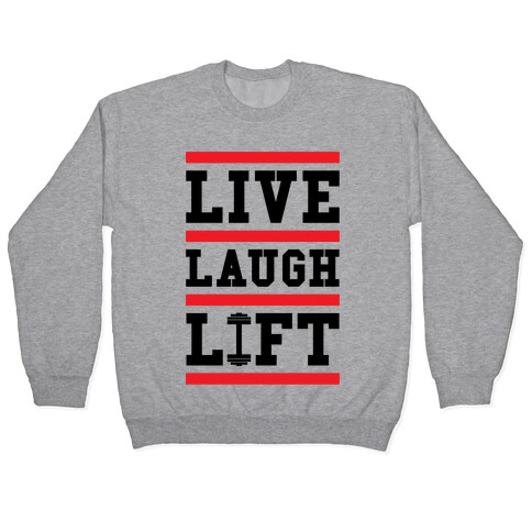 Live Laugh Lift Pullover