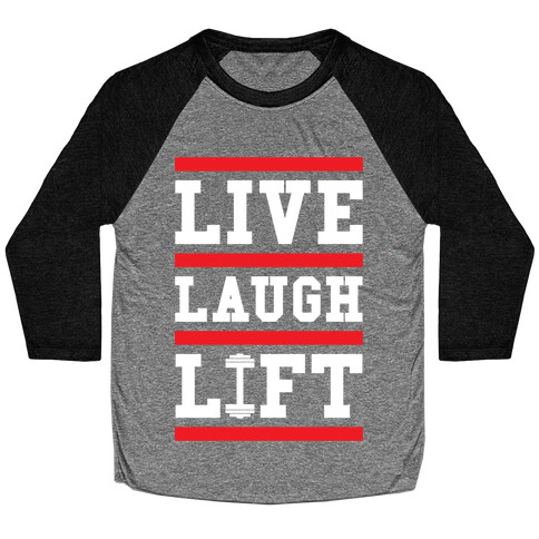 Live Laugh Lift Baseball Tee