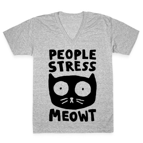 People Stress Meowt V-Neck Tee Shirt