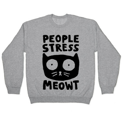 People Stress Meowt Pullover