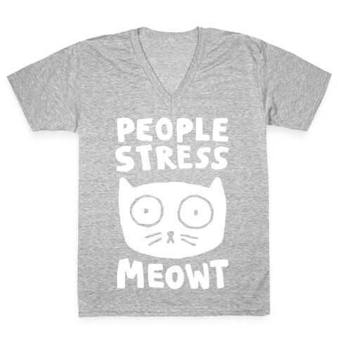 People Stress Meowt V-Neck Tee Shirt