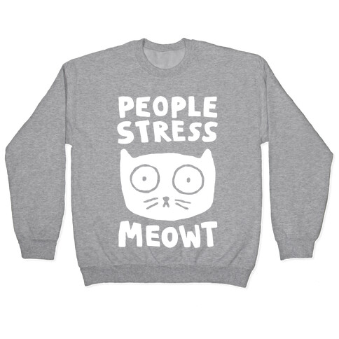 People Stress Meowt Pullover