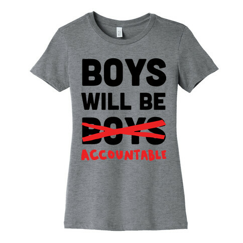 Boys Will Be Accountable Womens T-Shirt