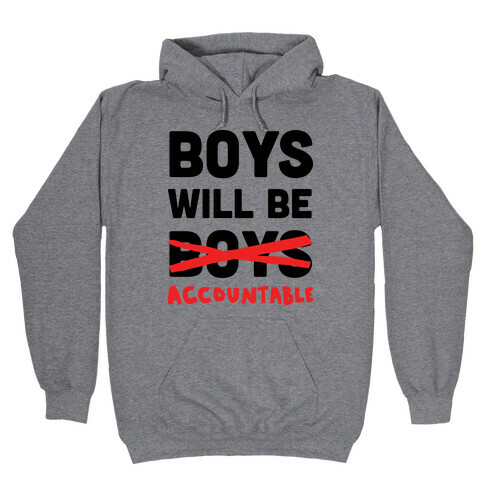 Boys Will Be Accountable Hooded Sweatshirt
