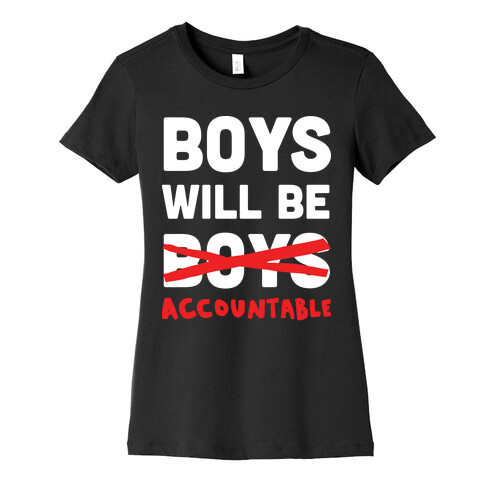 Boys Will Be Accountable Womens T-Shirt