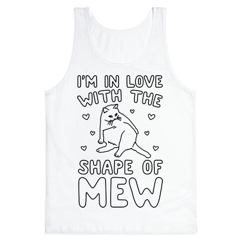 I'm In Love With The Shape of Mew Parody Tank Top