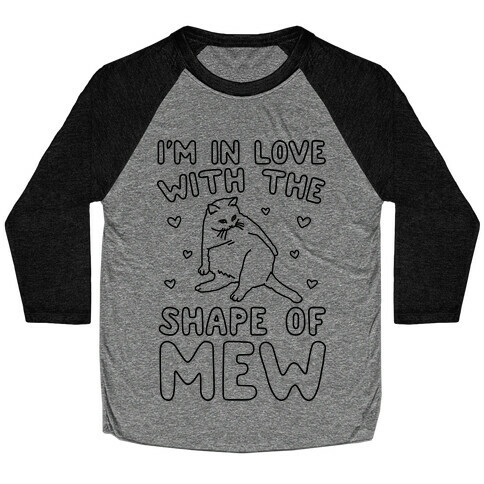 I'm In Love With The Shape of Mew Parody Baseball Tee