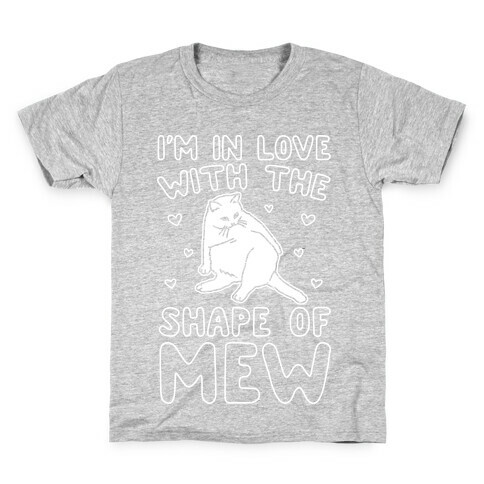 I'm In Love With The Shape of Mew Parody White Print Kids T-Shirt