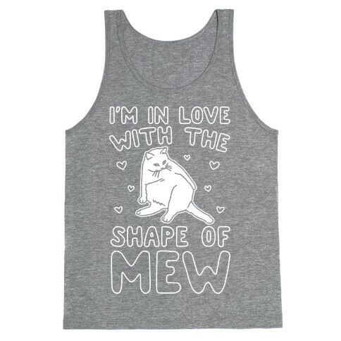 I'm In Love With The Shape of Mew Parody White Print Tank Top