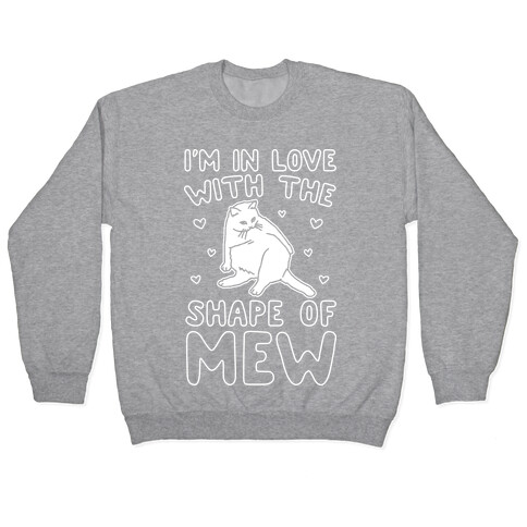 I'm In Love With The Shape of Mew Parody White Print Pullover