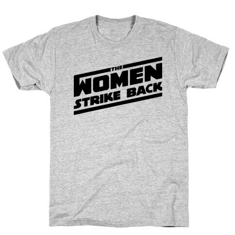 The Women Strike Back T-Shirt