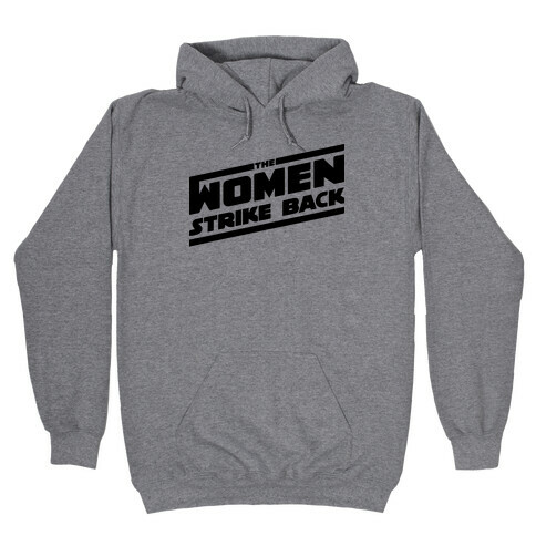 The Women Strike Back Hooded Sweatshirt