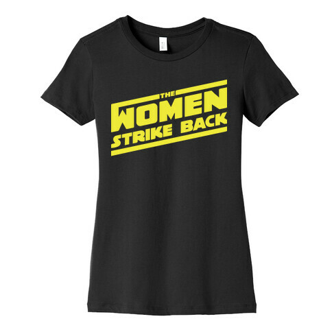 The Women Strike Back Womens T-Shirt