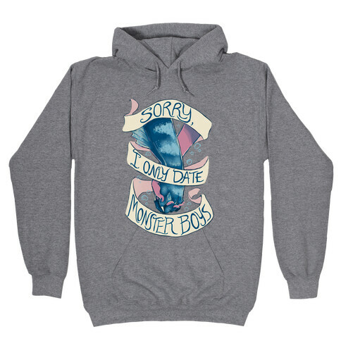 Sorry, I Only Date Monster Boys Hooded Sweatshirt
