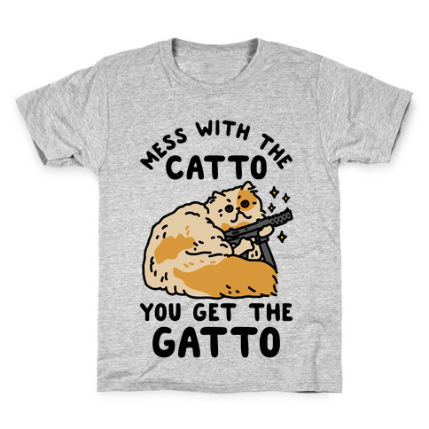 Mess with the Catto You Get the Gatto Kids T-Shirt