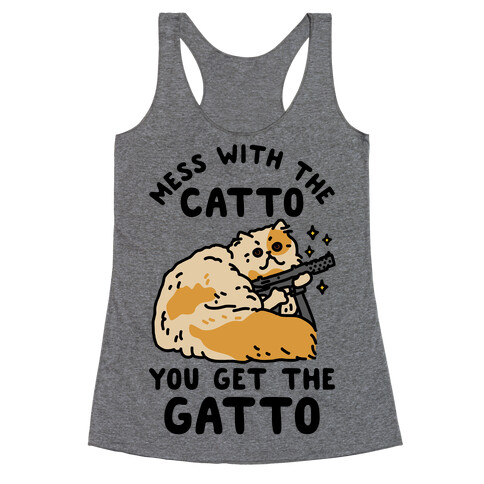 Mess with the Catto You Get the Gatto Racerback Tank Top