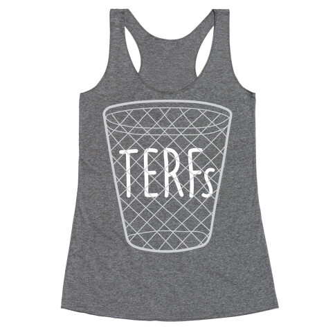 TERFs Are Trash Racerback Tank Top