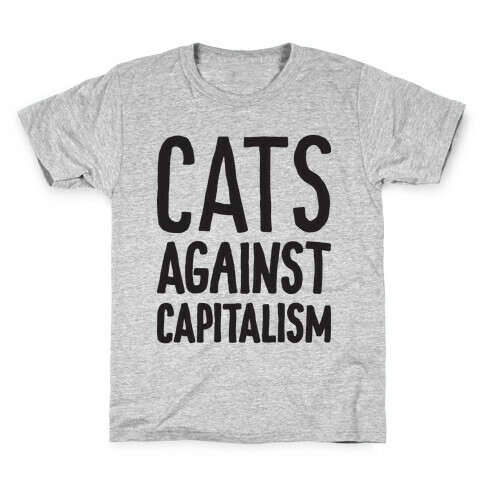 Cats Against Capitalism Kids T-Shirt