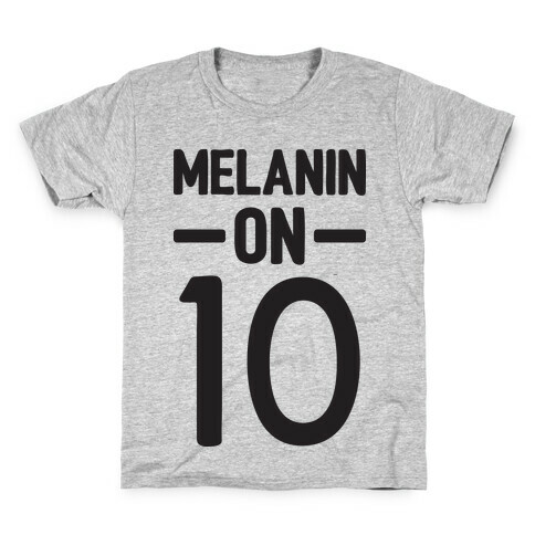 Melanin On 10 Kids T-Shirt