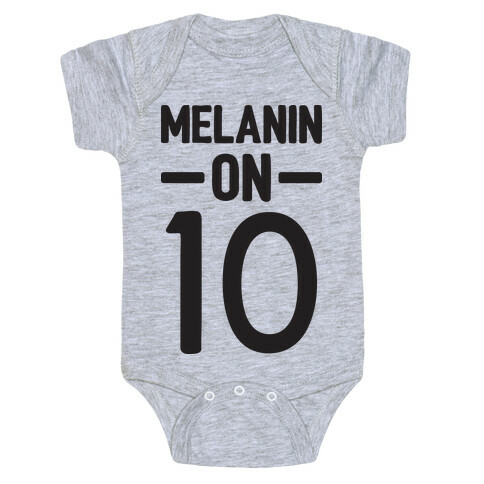 Melanin On 10 Baby One-Piece