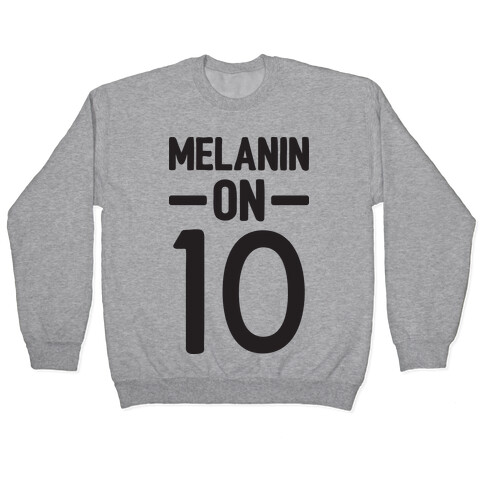 Melanin On 10 Pullover