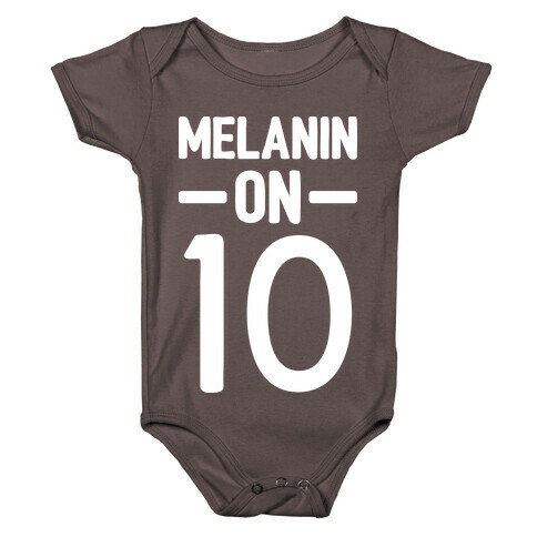 Melanin On 10 Baby One-Piece