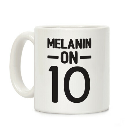 Melanin On 10 Coffee Mug