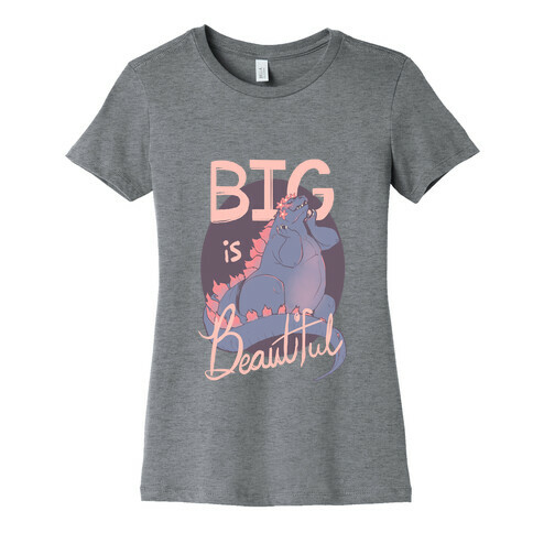 Big is Beautiful Womens T-Shirt