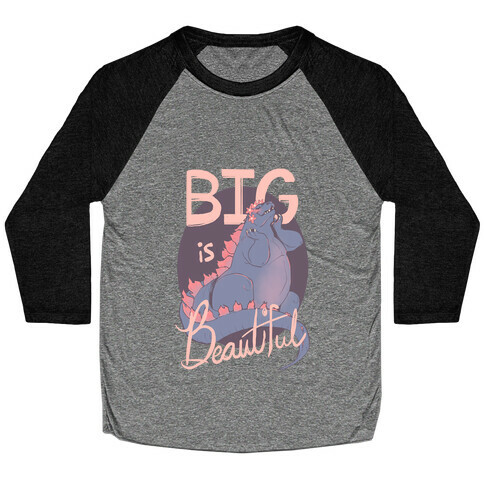 Big is Beautiful Baseball Tee