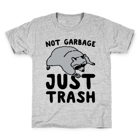 Not Garbage Just Trash Kids T-Shirt