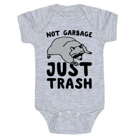 Not Garbage Just Trash Baby One-Piece