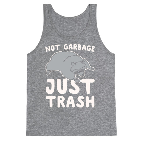 Not Garbage Just Trash White Print Tank Top