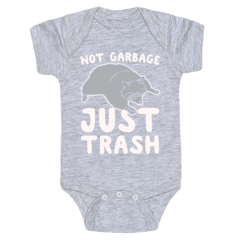 Not Garbage Just Trash White Print Baby One-Piece