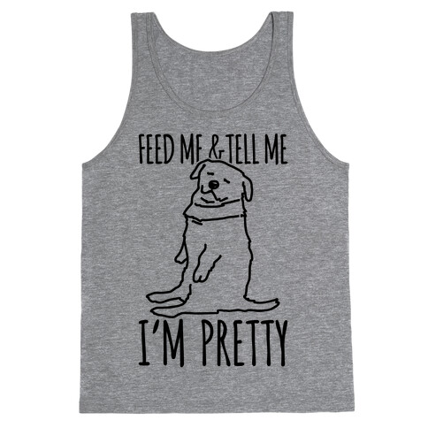 Feed Me and Tell Me I'm Pretty Little Fat Parody Tank Top