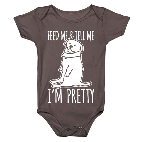 Feed Me and Tell Me I'm Pretty Little Fat Parody White Print Baby One-Piece