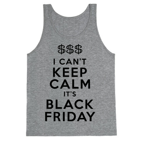 I Can't Keep Calm It's Black Friday Tank Top