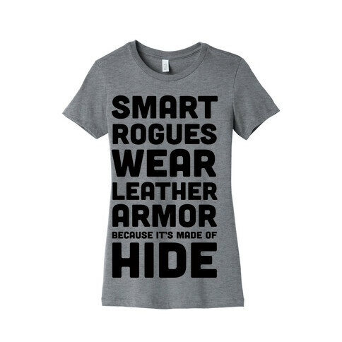 Smart Rogues Wear Leather Armor Womens T-Shirt