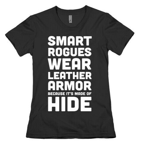 Smart Rogues Wear Leather Armor Womens T-Shirt