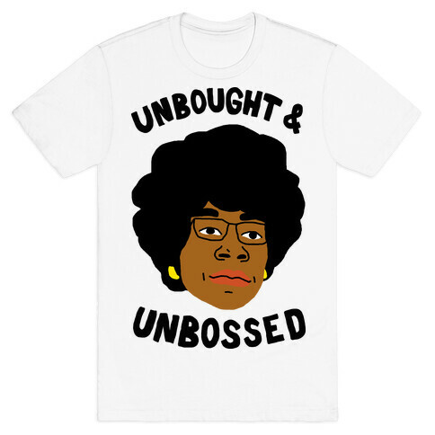 Unbought And Unbossed T-Shirt