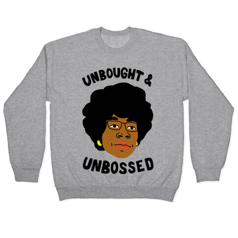 Unbought And Unbossed Pullover