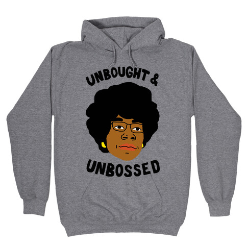 Unbought And Unbossed Hooded Sweatshirt