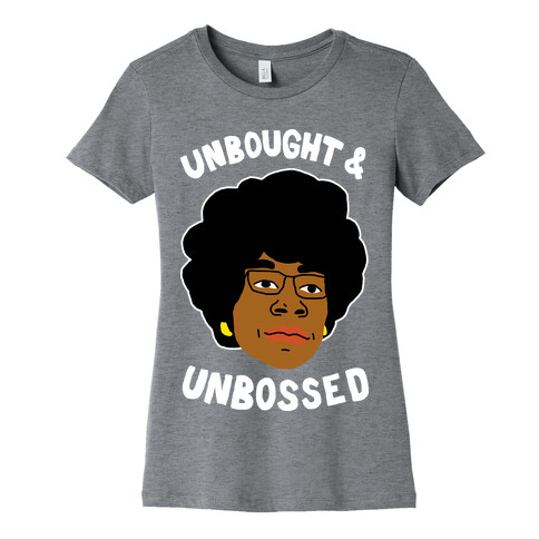 Unbought And Unbossed Womens T-Shirt